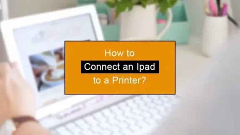How to Connect iPad to Printer